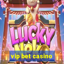 vip bet casino